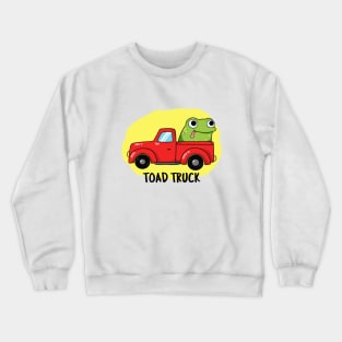 Toad Truck Cute Toad Pun Crewneck Sweatshirt